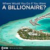 Kam byste jeli na dovolenou, kdybyste byli miliardářem?