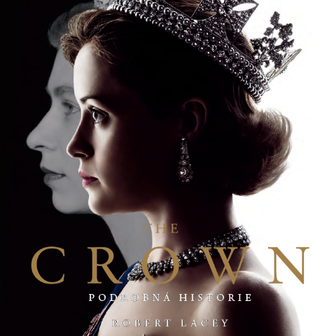The Crown - Podrobná historie: Jak to bylo doopravdy?
